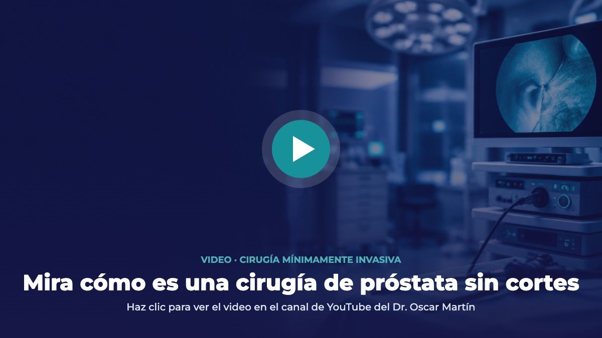 Ver video de cirugía de próstata (RTU) del Dr. Oscar Martín en YouTube
