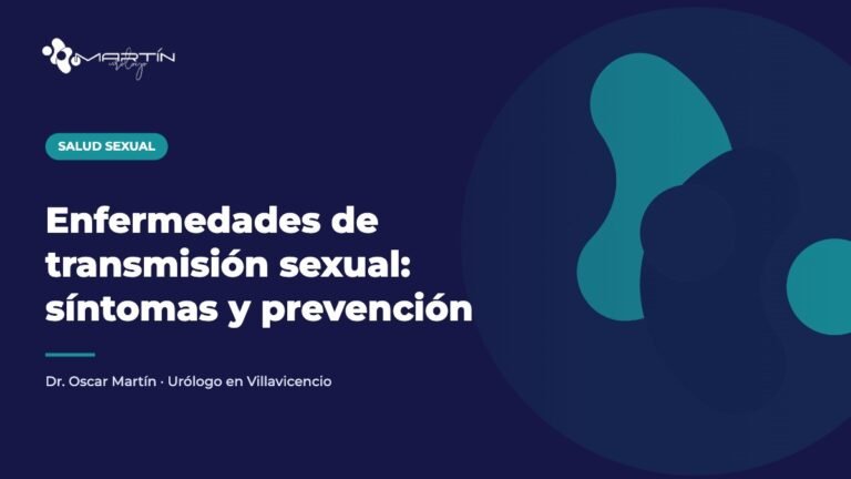 Enfermedades de transmisión sexual: síntomas y prevención - Dr. Oscar Martín, urólogo en Villavicencio